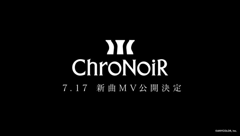 “ChroNoiR” new song music video will be released and new