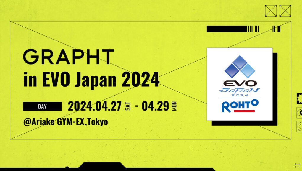 GRAPHT will exhibit at “EVO Japan 2024”!Advance sales of new